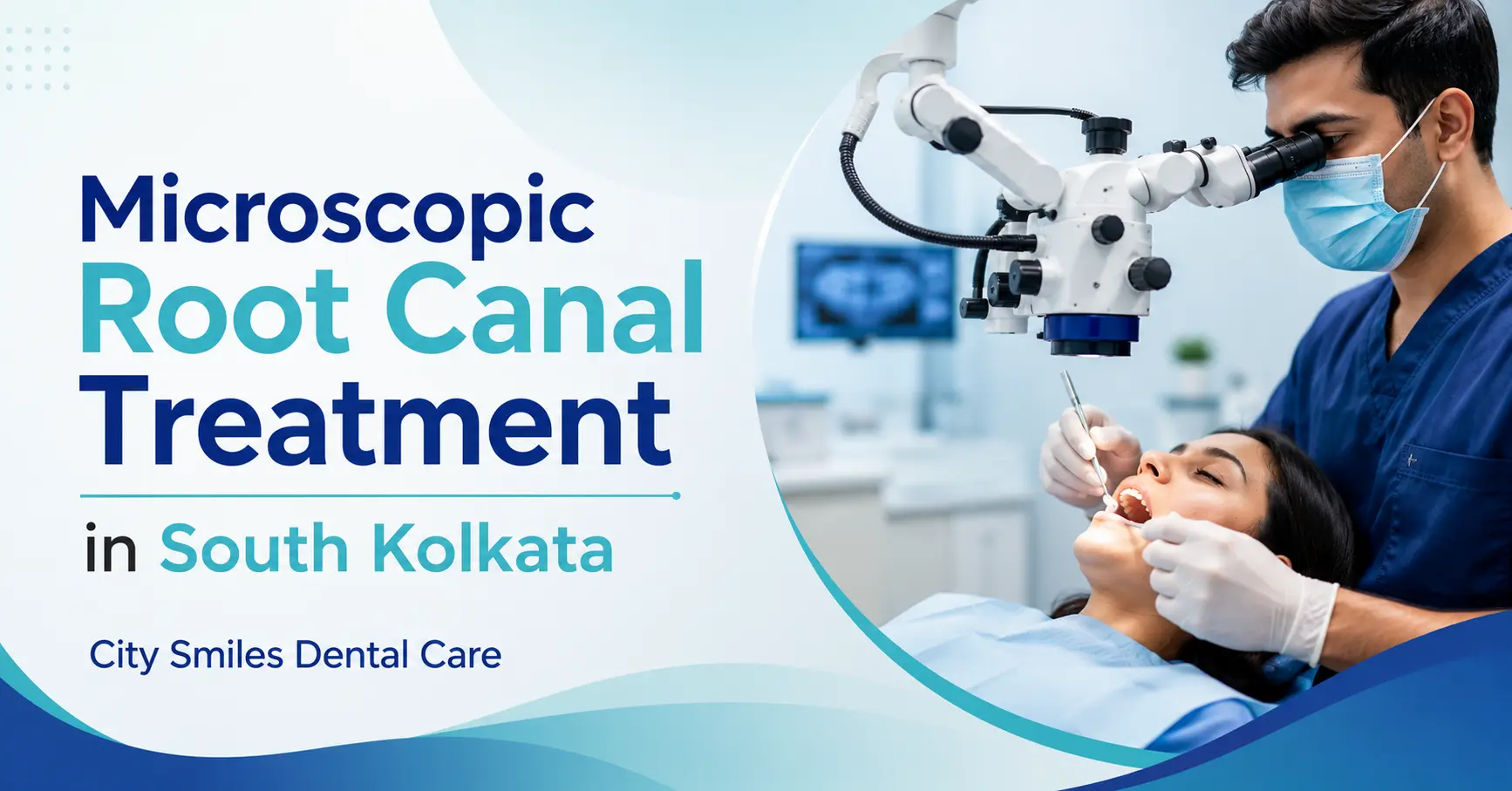 Microscopic Root Canal Treatment in South Kolkata